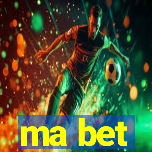 ma bet