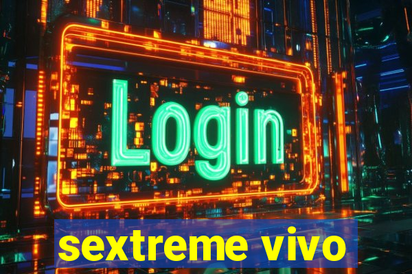 sextreme vivo