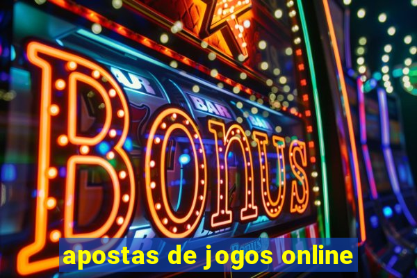 apostas de jogos online