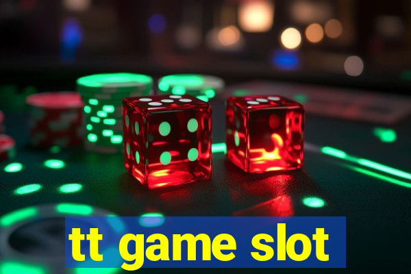 tt game slot