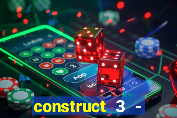 construct 3 - criar jogos