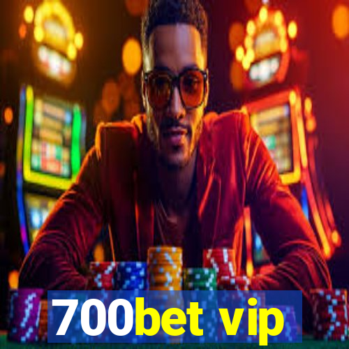 700bet vip