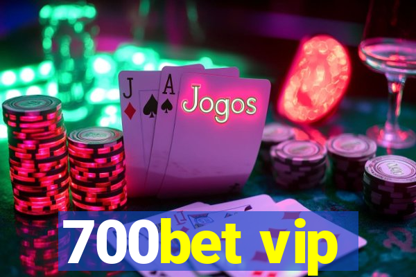 700bet vip