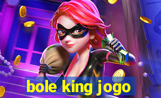 bole king jogo