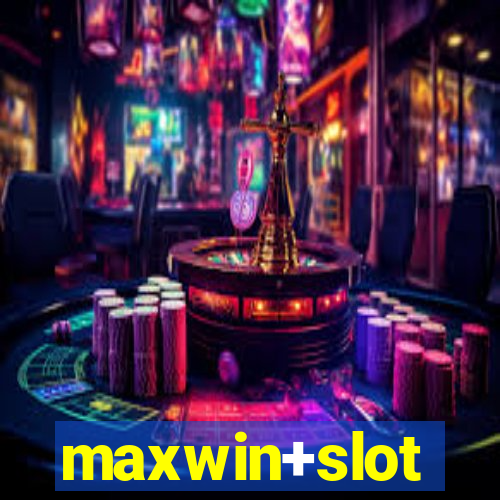 maxwin+slot