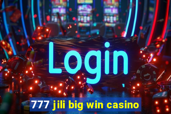 777 jili big win casino