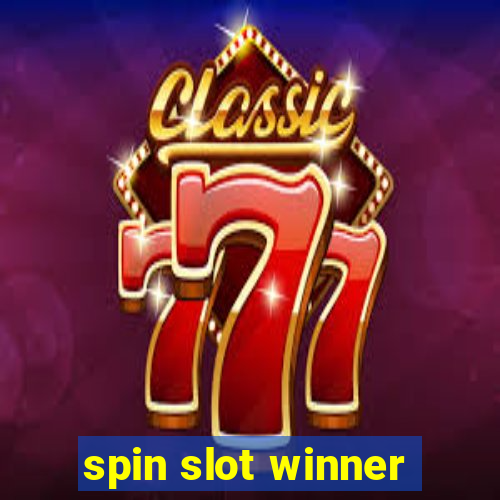 spin slot winner