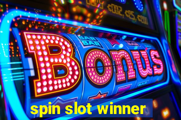 spin slot winner