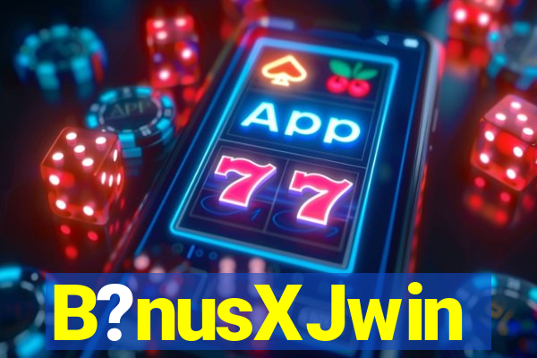 B?nusXJwin