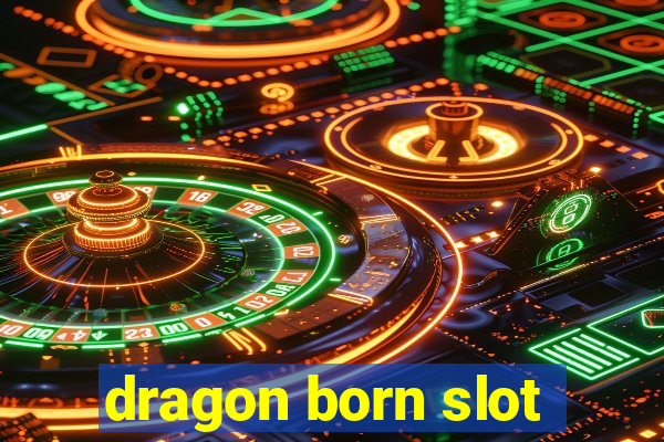 dragon born slot