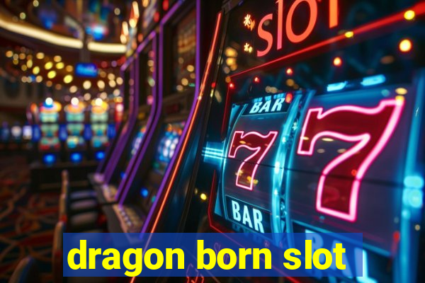 dragon born slot