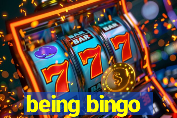 being bingo