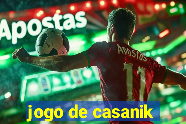 jogo de casanik