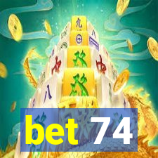 bet 74