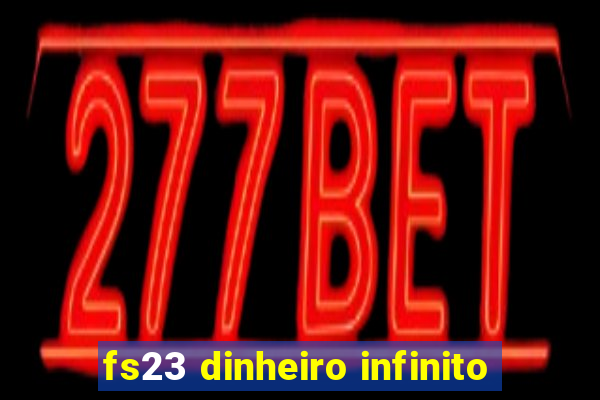 fs23 dinheiro infinito