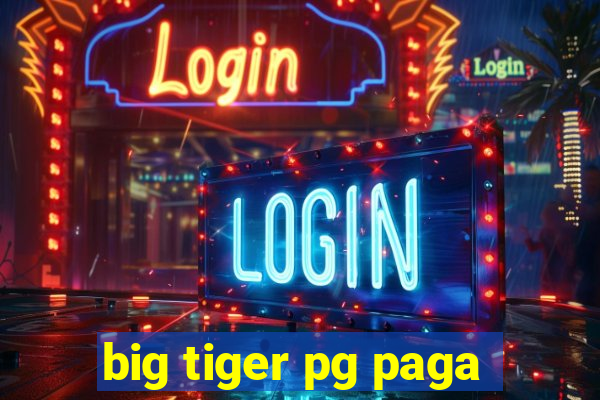 big tiger pg paga