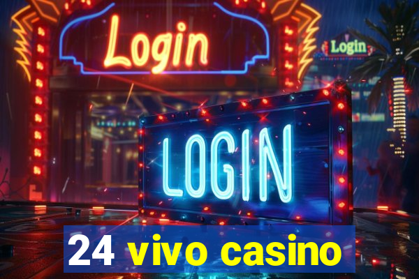 24 vivo casino