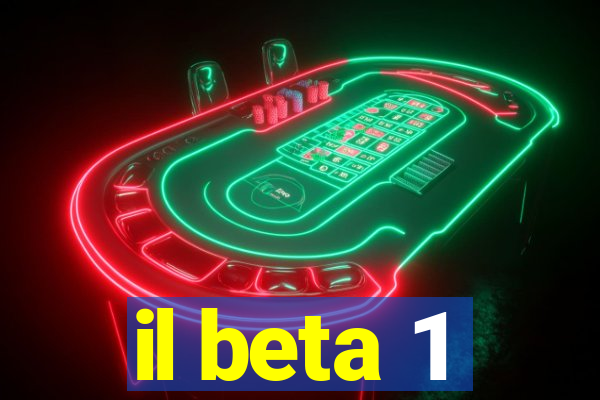 il beta 1