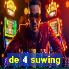 de 4 suwing