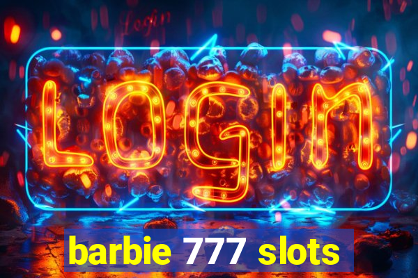 barbie 777 slots