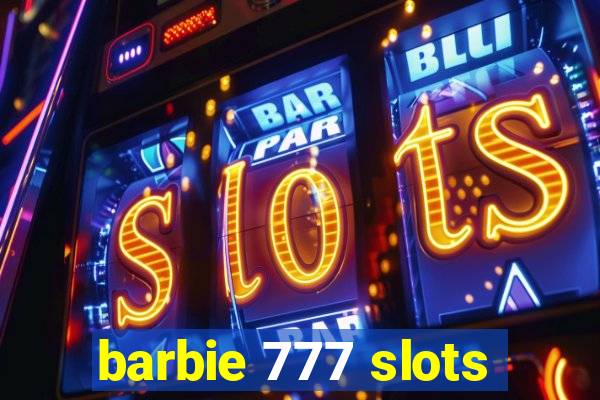 barbie 777 slots