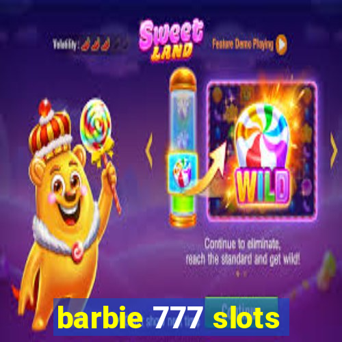 barbie 777 slots