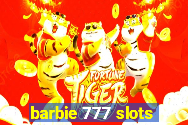 barbie 777 slots