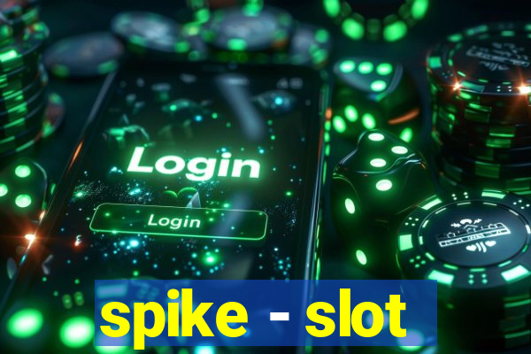 spike - slot