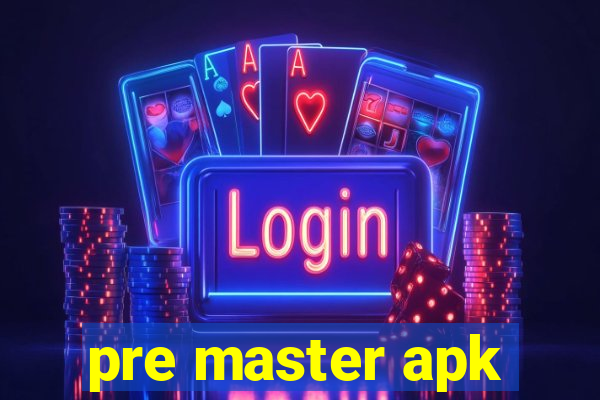 pre master apk