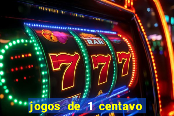 jogos de 1 centavo no pixbet