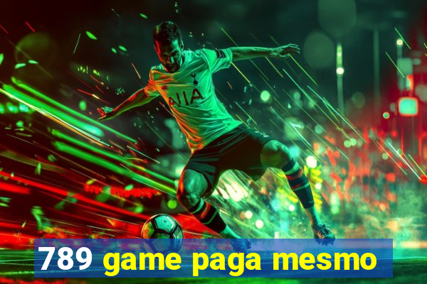 789 game paga mesmo