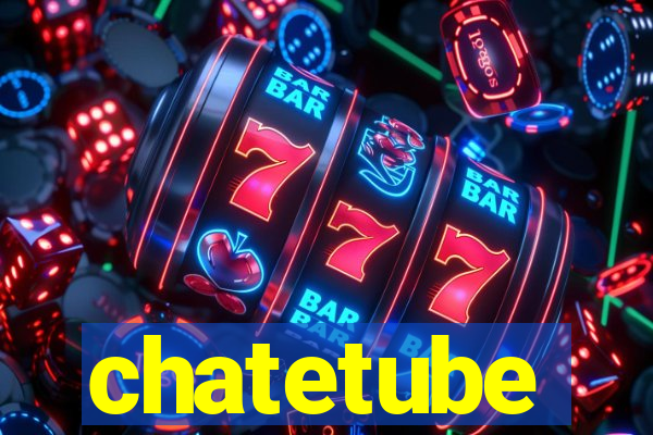 chatetube