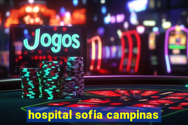 hospital sofia campinas