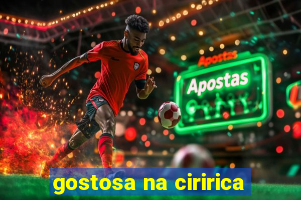 gostosa na ciririca