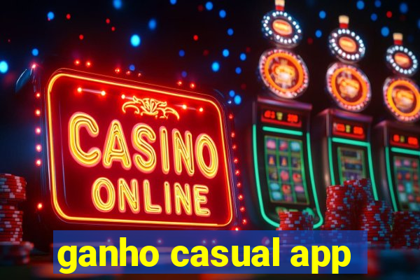 ganho casual app