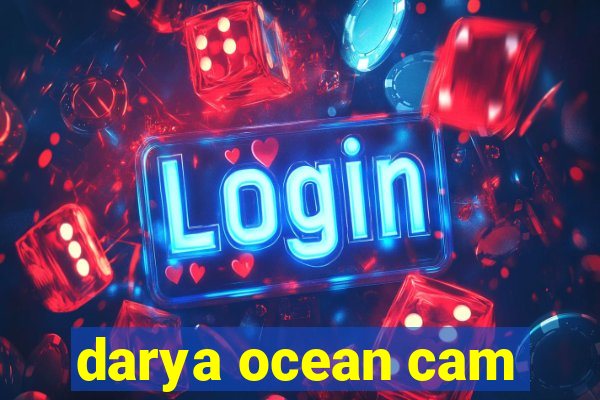 darya ocean cam