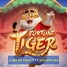 jogo do tigre 777 plataforma