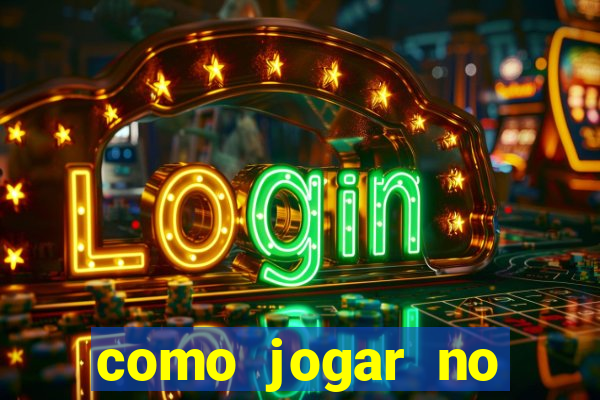 como jogar no amazonas da sorte