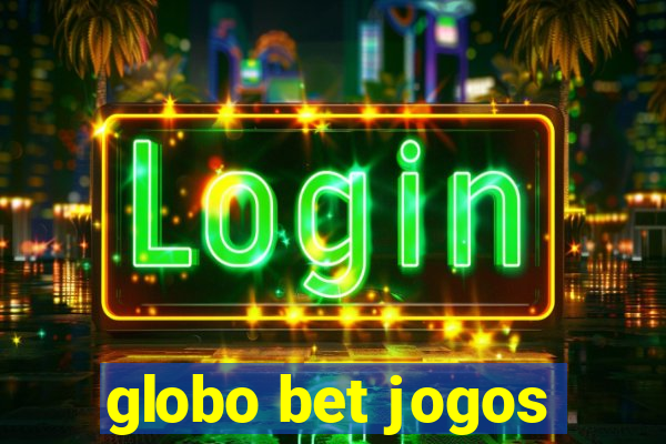 globo bet jogos