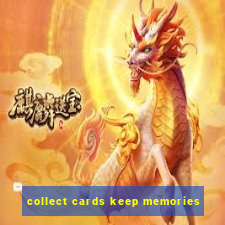 collect cards keep memories