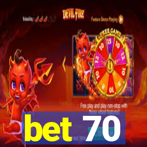 bet 70