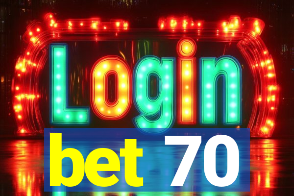 bet 70