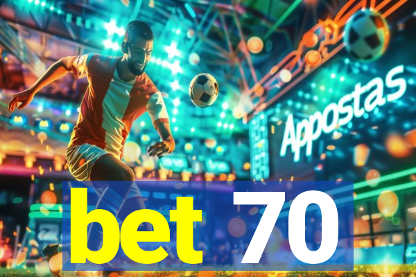 bet 70