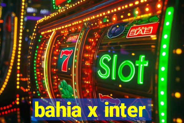 bahia x inter