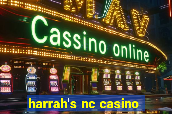 harrah's nc casino