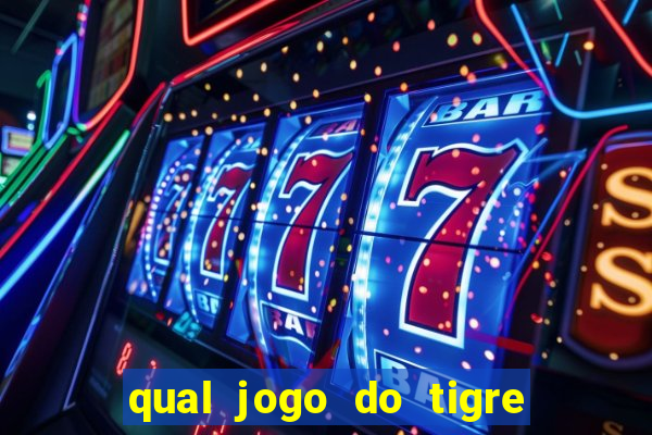 qual jogo do tigre que realmente paga