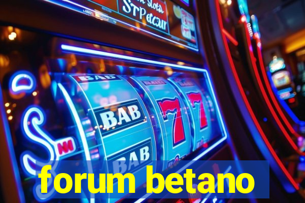 forum betano