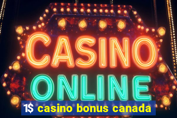 1$ casino bonus canada