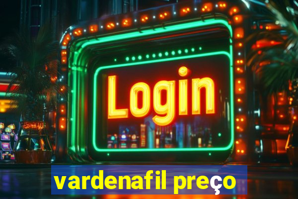 vardenafil preço