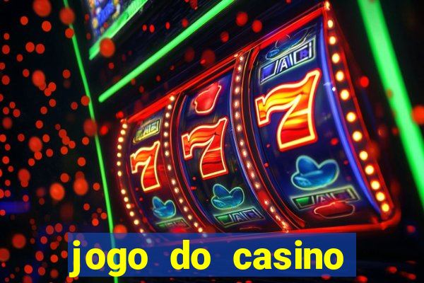 jogo do casino para ganhar dinheiro